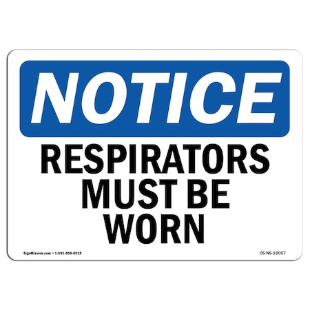OSHA Notice Sign, Respirators Must Be Worn, 14in X 10in Rigid Plastic